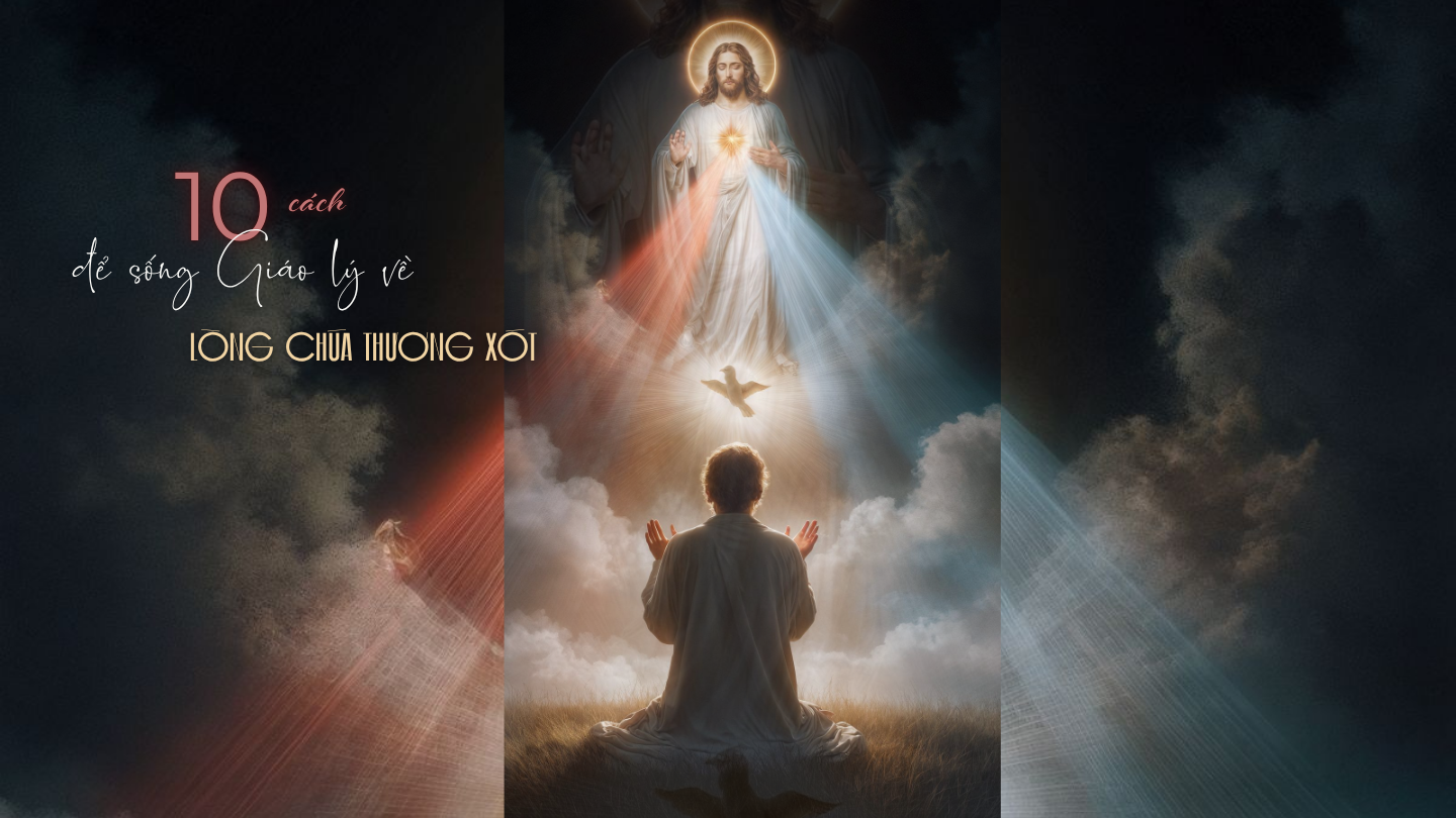 Mười cách để sống Giáo lý về Lòng Chúa Thương Xót